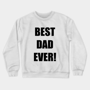 BEST DAD EVER Crewneck Sweatshirt